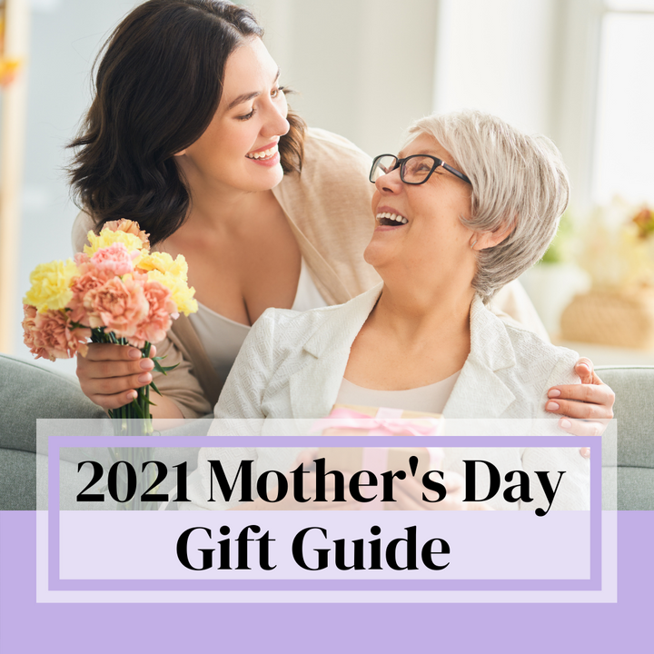 2021 Mother's Day Gift Guide